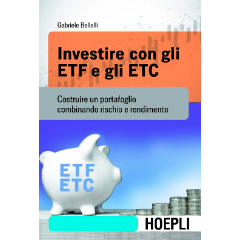 Investire con gli ETF e gli ETC. Costruire un portafoglio combinando rischio e rendimento